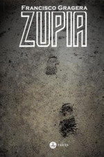 ZUPIA, de GRAGERA, FRANCISCO | portada del libro
