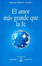 El amor más grande que la fe, de Omraam Mikhaël Aïvanhov | portada del libro