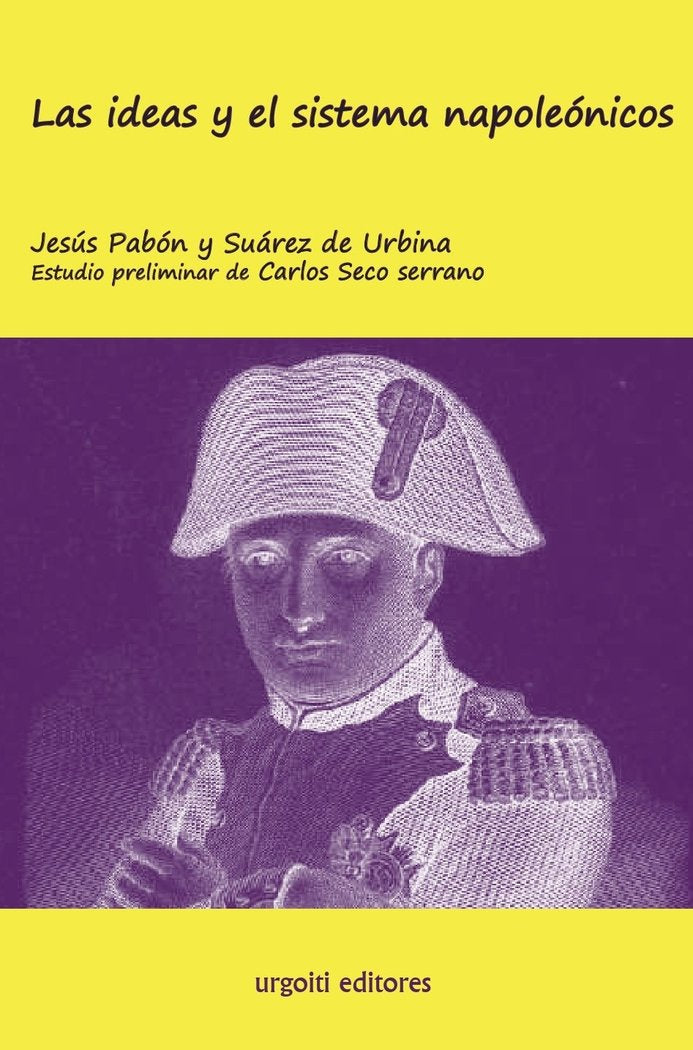 Las ideas y el sistema napoleónicos, de Pabón y Suárez de Urbina, Jesús | portada del libro