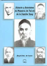 Historia y anécdotas de maestros de tai-chi de la familia Yang, de Ángel | portada del libro