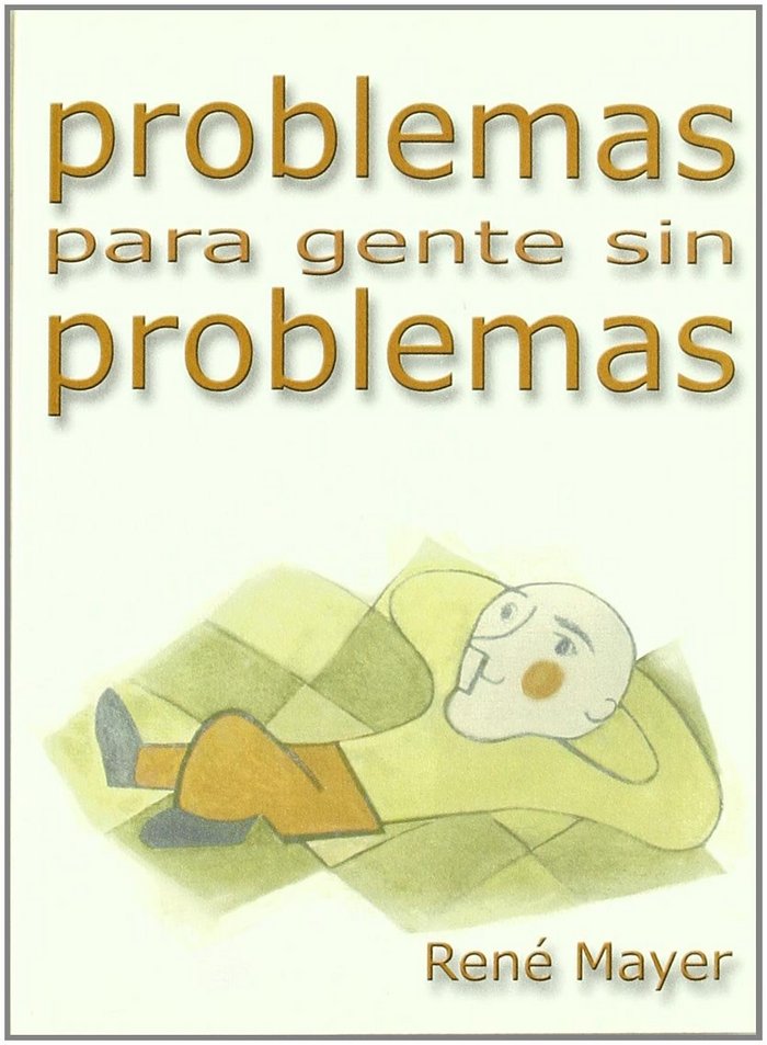 PROBLEMAS PARA GENTE SIN PROBLEMAS, de MAYER | portada del libro