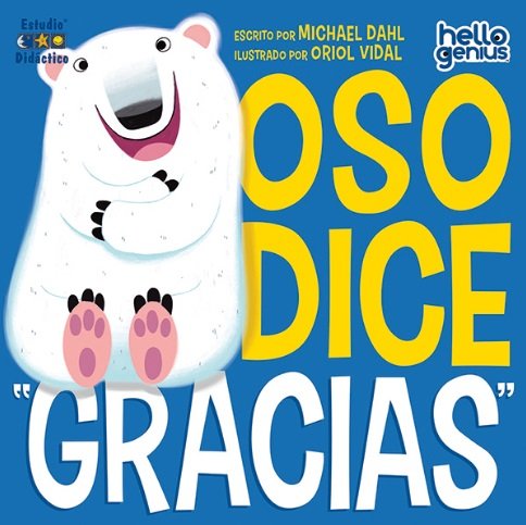 OSO DICE "GRACIAS"- LIBRO EDUCATIVO, de DAHL,MICHAEL | portada del libro