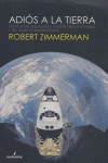 Adiós a la tierra, de Zimmerman, Robert | portada del libro