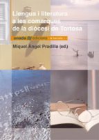 Llengua i literatura a les comarques de la diòcesi de Tortosa, de MIQUEL ANGEL PRADILLA | portada del libro