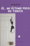 EL MI ULTIMO PELO DE TONTA, de Martínez | portada del libro