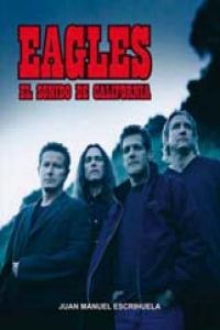 EAGLES EL SONIDO DE CALIFORNIA, de ESCRIHUELA | portada del libro