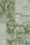 BULA MATARI AVENTURA DE AFRICA, de WASSERMANN | portada del libro