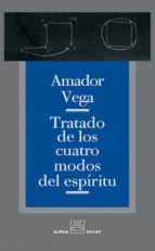 TRATADO CUATRO MODOS DEL ESPIRITU, de Amador Vega | portada del libro