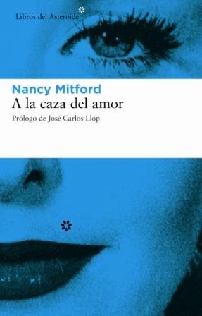 A la caza del amor, de Mitford, Nancy | portada del libro