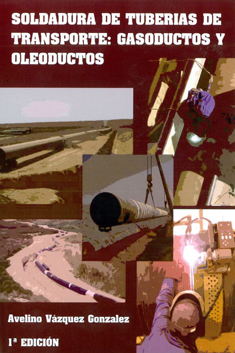 Soldadura de tuberías de transporte : gasoductos y oleoductos, de Vázquez González | portada del libro