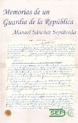 MEMORIAS DE UN GUARDIA DE LA REPUBLICA, de SANCHEZ SEPULVEDA | portada del libro