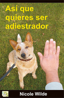 Así que quieres ser adiestrador, de Wilde, Nicole | portada del libro