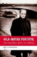 VILA MATAS PORTATIL UN ESCRITOR ANTE LA CRITICA, de MARGARITA HEREDIA | portada del libro