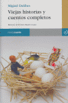 Viejas historias y cuentos completos, de Delibes Setién, Miguel | portada del libro