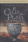 El cáliz de plata, de THOMAS B. COSTAIN | portada del libro