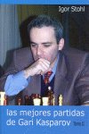 Las mejores partidas de Gari Kasparov. Tomo II, de STOHL | portada del libro