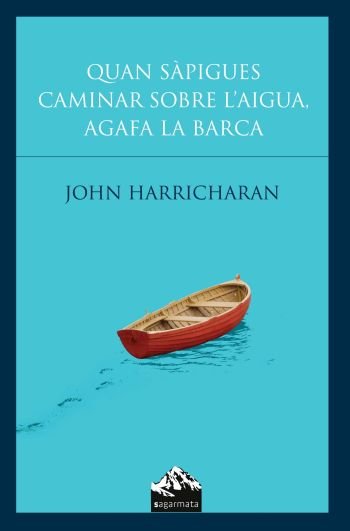 Quan sàpigues caminar sobre l'aigua, agafa la barca, de Harricharan | portada del libro
