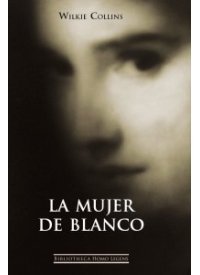 HOMO LEGENS LA MUJER DE BLANCO, de COLLINS WILKIE | portada del libro
