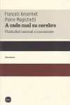 A cada cual su cerebro, de Ansermet, François | portada del libro