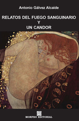 Relatos del fuego sanguinario y un candor, de Gálvez Alcaide, Antonio | portada del libro