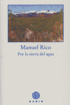 Por la sierra del agua, de Rico, Manuel | portada del libro