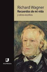 RECUERDOS DE MI VIDA Y OTROS ESCRITOS, de WAGNER | portada del libro