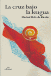 CRUZ BAJO LA LENGUA,LA, de Marisol Ortíz de Zarate | portada del libro