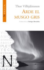 ARDE EL MUSGO GRIS, de Thor Vilhjálmsson | portada del libro