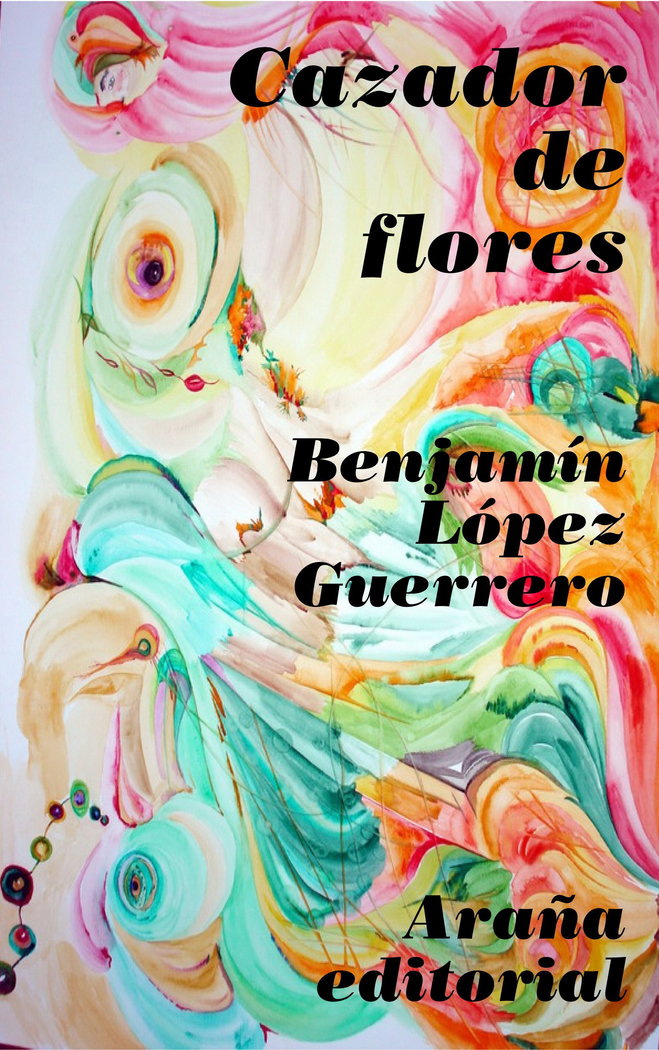 Cazador de flores, de López Guerrero | portada del libro