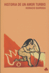 Historia de un amor turbio, de Quiroga, Horacio | portada del libro
