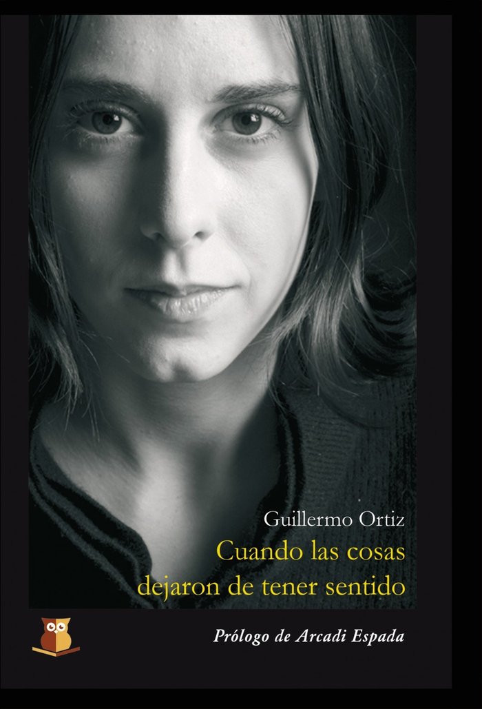 Cuando las cosas dejaron de tener sentido, de Guillermo Ortiz | portada del libro