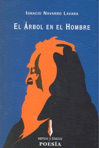 Los árbloes en el hombre, de Navarro Lavara, Ignacio | portada del libro