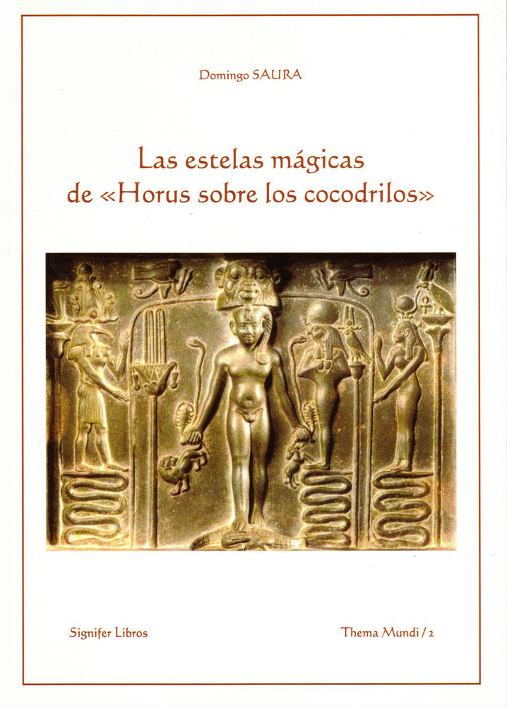 Las estelas mágicas de Horus sobre los cocodrilos, de Saura, Domingo | portada del libro