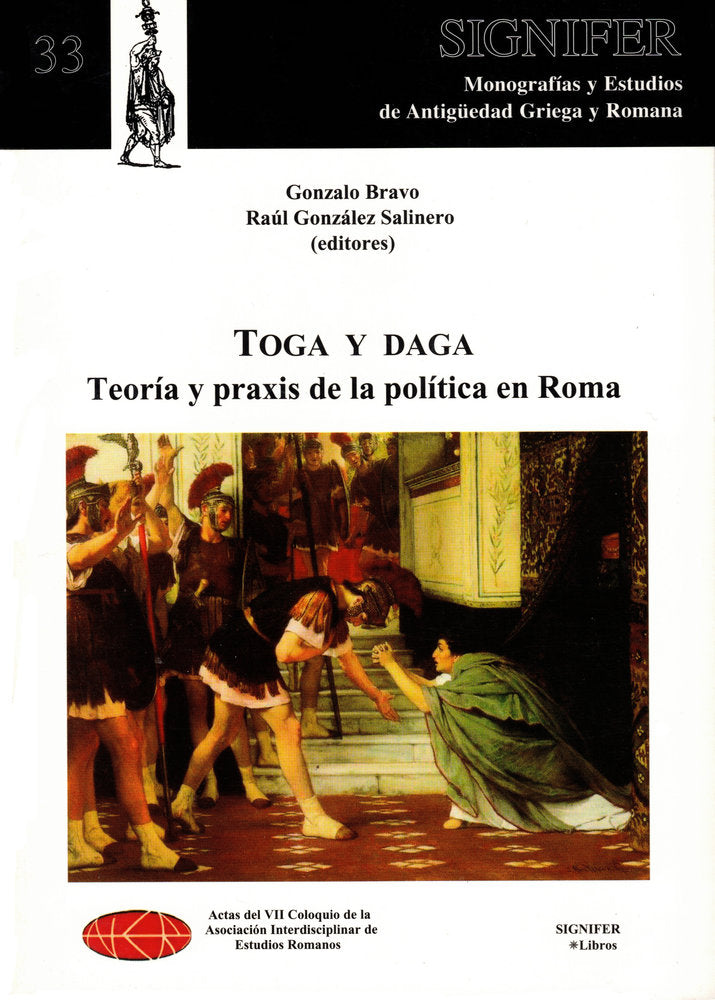 TOGA Y DAGA. TEORÍA Y PRAXIS DE LA POLÍTICA EN ROMA, de Bravo, Gonzalo | portada del libro