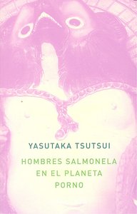 Hombres salmonela en el planeta Porno, de Tsutsui, Yasutaka | portada del libro