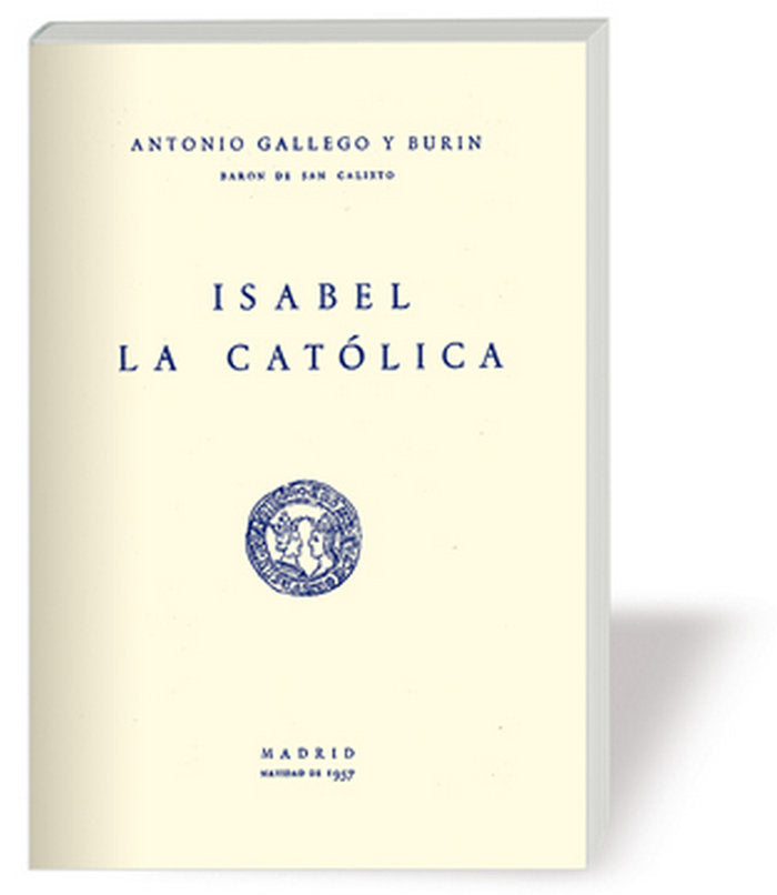 ISABEL LA CATOLICA, de GALLEGO Y BURIN,ANTONIO | portada del libro