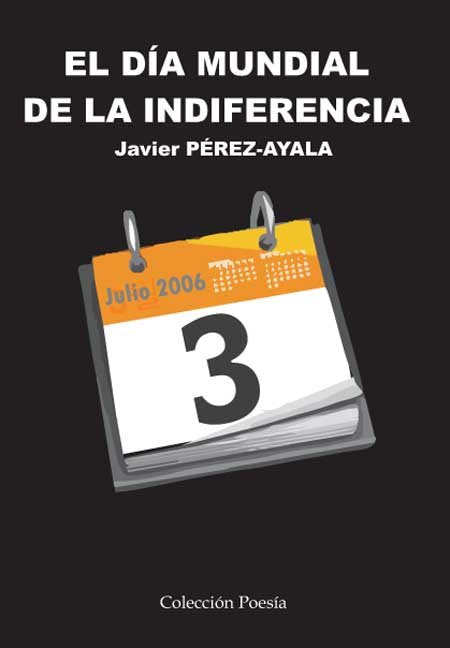 DIA MUNDIAL DE LA INDIFERENCIA, EL, de PEREZ-AYALA HUERTAS | portada del libro