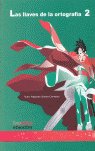 LLAVES DE LA ORTOGRAFIA 2,LAS, de GOMEZ CAMACHO | portada del libro