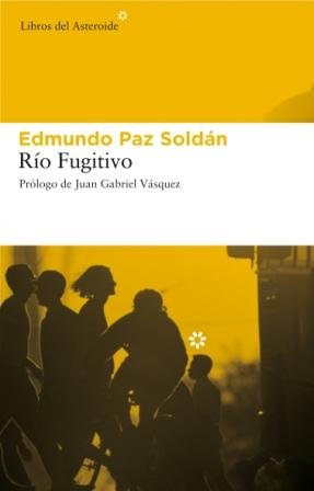 Río Fugitivo, de Paz Soldán, Edmundo | portada del libro