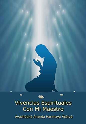 Vivencias Espirituales con mi Maestro, de Avadhútika Ananda Harimayá Ácáryá (Julia Olga Jassan Suby) | portada del libro