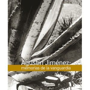 Agustín Jiménez. Memorias de la vanguardia, de Lozano, Elisa | portada del libro