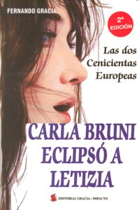 Carla Bruni eclipsó a Letizia, de GRACIA | portada del libro
