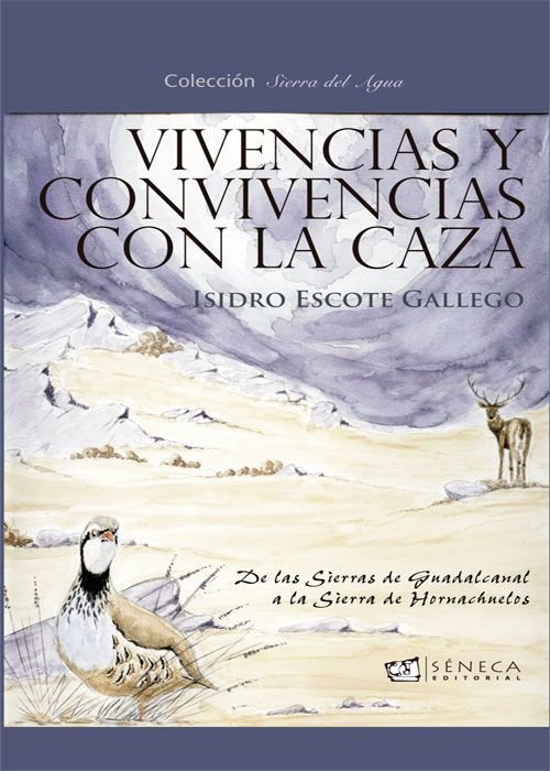 VIVENCIAS Y CONVIVENCIAS CON LA CAZA, de Escote Gallego, Isidro | portada del libro