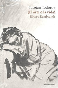 ¡El arte o la vida!, de Tzvetan Todorov | portada del libro