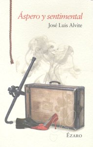 Aspero y sentimental, de José Luis Alvite | portada del libro