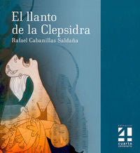 El llanto de la clepsidra, de CABANILLAS SALDAÑA | portada del libro