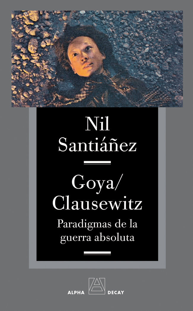 GOYA / CLAUSEWITZ, de Santiáñez, Nil | portada del libro