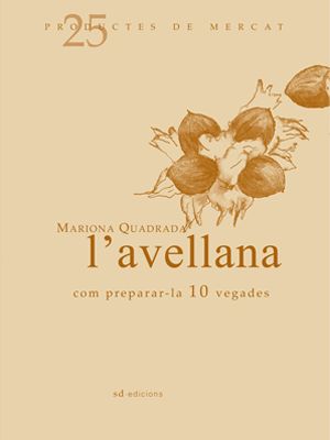 L'avellana: Com preparar-la 10 vegades, de Quadrada, Mariona | portada del libro