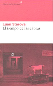 El tiempo de las cabras, de Starova, Luan | portada del libro
