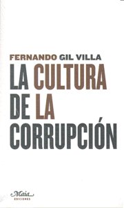 La cultura de la corrupción, de Gil Villa, Fernando | portada del libro